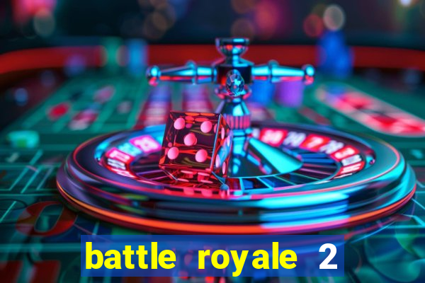 battle royale 2 filme completo dublado